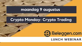 maandag 9 augustus Crypto Monday: Crypto Trading