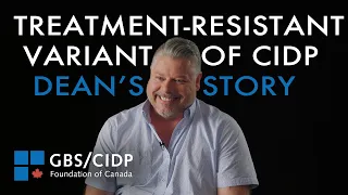 Treatment-Resistant Variant of CIDP - Dean's Story