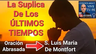 🙏 La Suplica Para Los ÚLTIMOS TIEMPOS 🔥 Oración Abrasada De San Luis Maria De Montfort / Luis Román💥