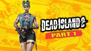Dead Island 2 - Gameplay Walkthrough - Part 1 - "Missions 1-8"