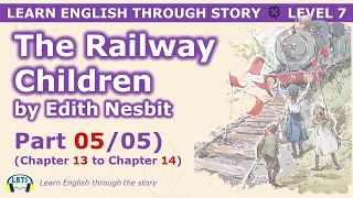 Learn English through story 🍀 level 7 🍀 The Railway Children by Edith Nesbit (Part 05/05)