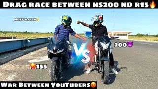 Drag between ns200 & r15🔥| 155cc vs 200cc bs6| war between🤬YouTuber’s| must watch😤| tamil