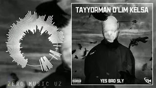 YesBrO SLY - Tayyorman O'lim Kelsa [ZERO MUSIC UZ]