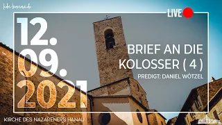 "Brief an die Kolosser (4)" | Gottesdienst am 12.09.2021 | KdN Hanau