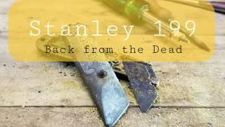 #026 - Stanley 199 - Back from the Dead - restoration