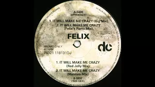 Felix - It will make me crazy (Mmmm Mix)