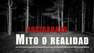 AOKIGAHARA " AKA"|| El bosque de los Suicidas