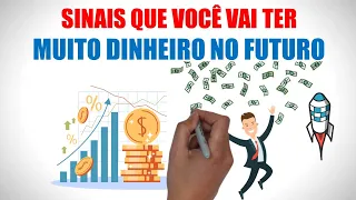 10 Sinais de que Você Vai Ganhar Muito Dinheiro no Futuro