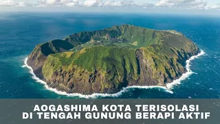 Aogashima Kota Paling Terisolasi di Dunia Berada di Tengah Gunung Berapi Aktif