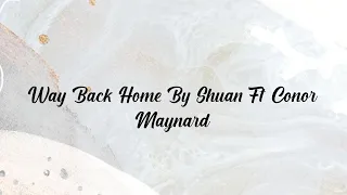 Way Back Home By Shuan Ft. Conor Maynard - 1 hour loop