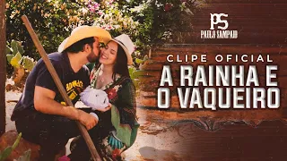 Paulo Sampaio - A Rainha e o Vaqueiro (Clipe Oficial)