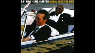 B.B. King and Eric Clapton - Riding with the King (2000) FULL ALBUM