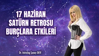 17 Haziran 2023 Satürn Retrosu ve Burçlara Etkileri - Dr. Astrolog Şenay Devi - Astrodeha