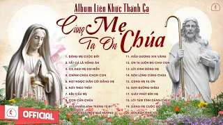 Album Liên Khúc Thánh Ca | Cùng Mẹ Tạ Ơn Chúa | Những Khúc Ca Cầu Nguyện Hay Nhất |Studio Thánh Ca