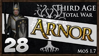 Third Age Total War - Kingdom of Arnor Campaign #28 ~ Men of Arnor Awaken!