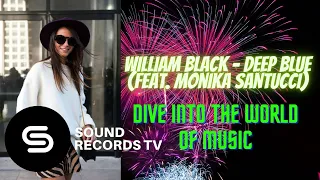 William Black - Deep Blue (feat. Monika Santucci)