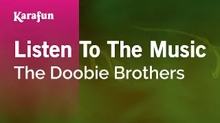 Listen to the Music - The Doobie Brothers | Karaoke Version | KaraFun