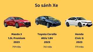 So sánh Mazda 3 Premium Vs Toyota Corolla Altis 1.8V Vs Honda Civic G 2023: Đều hạng C và Nhật