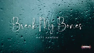 Break my bones - Matt Hansen (Karaoke)