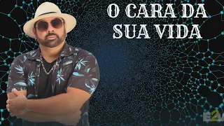 O CARA DA SUA VIDA  ( SERESTA  MODERNA 2023)