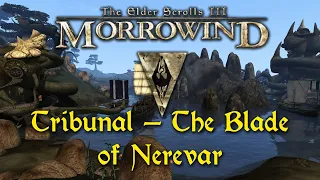 Morrowind — 173 — Tribunal — The Blade of Nerevar