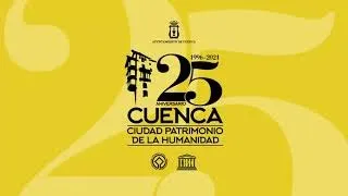 25 Aniversario Cuenca Ciudad Patrimonio de la Humanidad