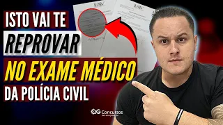 O que mais causa eliminação no Exame de Saúde da Polícia Civil (Dicas para Exame Médico)