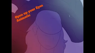 Open up your Eyes OC Animatic