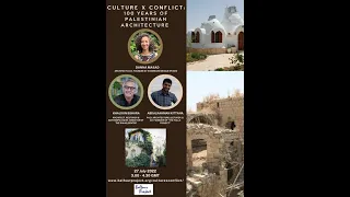 Culture x Conflict: 100 years of Palestinian Architecture