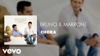 Bruno & Marrone - Chora (Áudio Oficial)