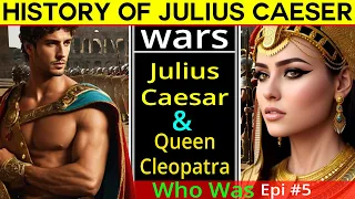 Who Was Epi #5 | Who was Julius Caesar? History Of Julius Caesar | Julius Caesar and Cleopatra