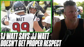 TJ Watt Says People Aren't Giving JJ Watt's Talent His Proper Respect | Pat McAfee Reacts
