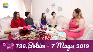 Gelin Evi 736. Bölüm | 7 Mayıs 2019