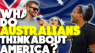 WHAT do AUSTRALIANS  think about AMERICA?