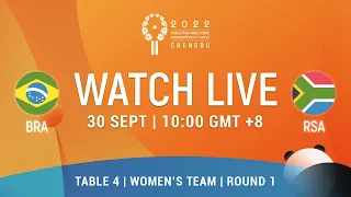 LIVE! | T4 | BRA vs RSA | WT Grp 3 Rd 1 | 2022 World Team Championships Finals Chengdu