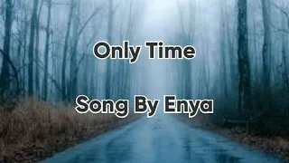 Only Time Song by Enya with lyrics