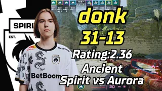Spirit donk (31-13) Rating:2.36 vs Aurora (Ancient) | May 15, 2024 | #cs2 #demo