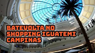 Batevolta no shopping Iguatemi Campinas
