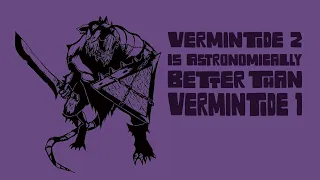 Vermintide 2 Is Astronomically Better Than Vermintide 1 (A Vermintide Series Review)