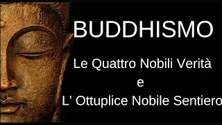 BUDDHISMO: Le Quattro Nobili Verità e L'Ottuplice Nobile Sentiero