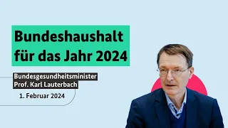 Bundesgesundheitsminister Prof. Karl Lauterbach zum Gesundheitsetat 2024