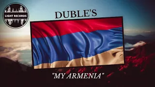 Duble'S - “MY ARMENIA“ (Official Music Video) 2018