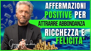 Affermazioni positive per attrarre abbondanza e ricchezza di GREGG BRADEN | Affermazioni potenti