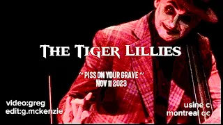 The Tiger Lillies ‘Pissed on his Grave’ Nov 11 2023
