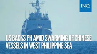 US backs PH amid swarming of Chinese vessels in West Philippine Sea