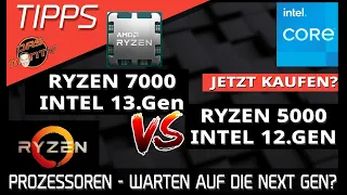 Prozessorenkauf - Warten auf Next Gen AMD Ryzen 7000/Intel 13.Gen oder Ryzen 5000/12.Gen kaufen?