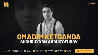 Shohruxxon Abdug'ofurov - Omadim ketganda (audio 2024)
