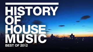 Best of 2012 | History of House Music | Hot Since 82, Jody Wisternoff, Florian Meindl