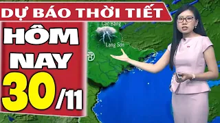 Dự báo thời tiết hôm nay mới nhất ngày 30/11 | Dự báo thời tiết 3 ngày tới