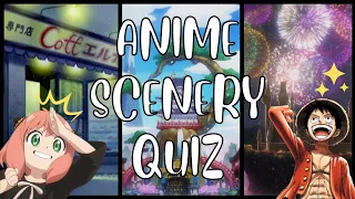 ANIME SCENERY QUIZ - Can You Guess The Anime ?